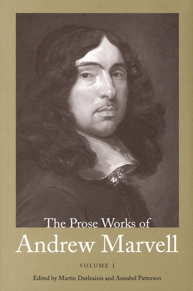 Andrew Marvell, Martin Dzelzainis, Annabel Patterson - Prose Works of Andrew Marvell, Inbunden