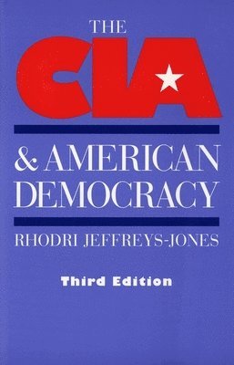 bokomslag The CIA and American Democracy