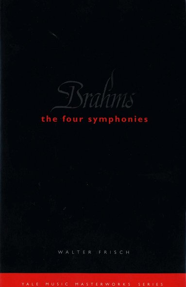 Walter Frisch - Brahms: The Four Symphonies, Häftad