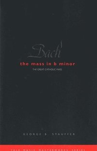 bokomslag Bach: The Mass in B Minor