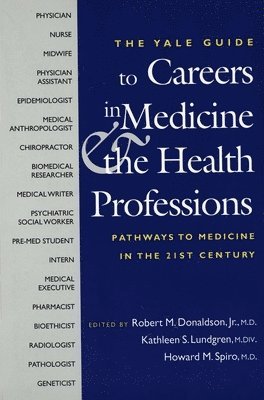 The Yale Guide to Careers in Medicine and the Health Professions 1