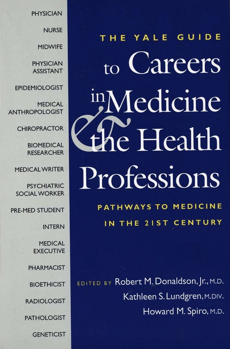 Robert Donaldson, Kathleen Lundgren, Howard Spiro, M.Div. Lundgren, Kathleen, Jr. Donaldson, Robert M., Kathleen S. Lundgren - Yale Guide to Careers in Medicine and the Health Professions, Häftad