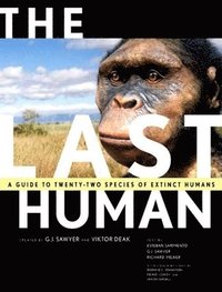 bokomslag The Last Human: A Guide to Twenty-Two Species of Extinct Humans