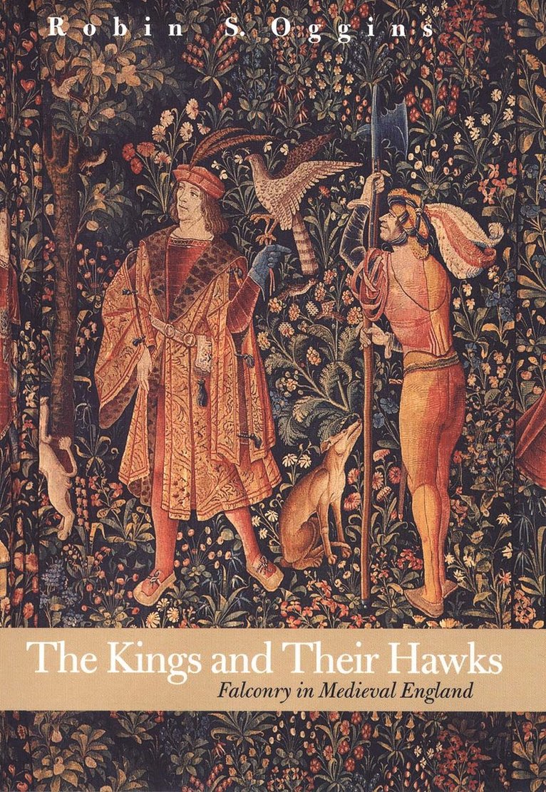 Robin S. Oggins, Robin S Oggins - Kings and Their Hawks, Inbunden