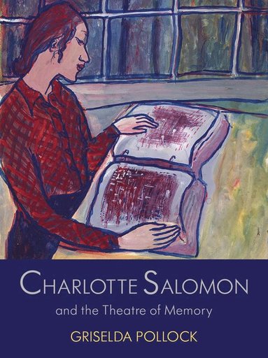 bokomslag Charlotte Salomon and the Theatre of Memory