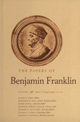 bokomslag The Papers of Benjamin Franklin, Vol. 37: Volume 37: March 16 Through August 15, 1782
