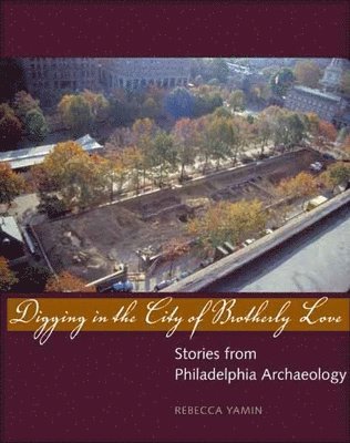 bokomslag Digging in the City of Brotherly Love