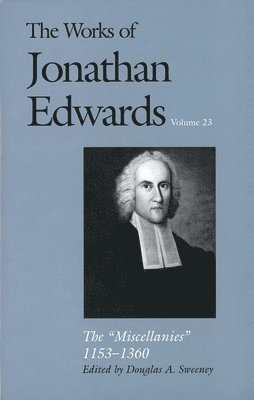 The Works of Jonathan Edwards, Vol. 23 1