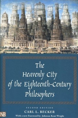 The Heavenly City of the Eighteenth-Century Philosophers 1