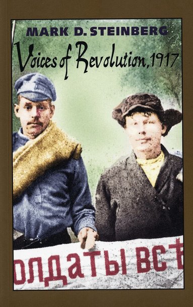 Mark D. Steinberg - Voices of Revolution, 1917, Häftad