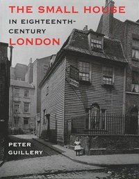 bokomslag The Small House in Eighteenth-Century London