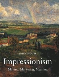 bokomslag Impressionism: Paint and Politics