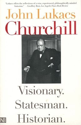 Churchill: Visionary. Statesman. Historian. 1