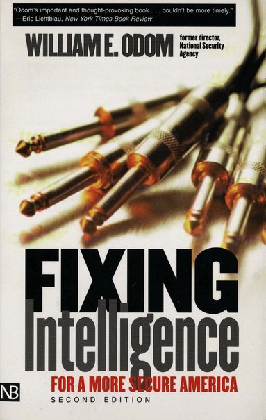 William E. Odom - Fixing Intelligence, Häftad