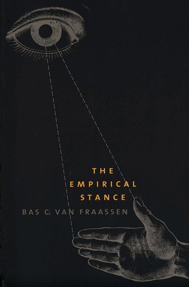 Bas C. van Fraassen - Empirical Stance, Häftad
