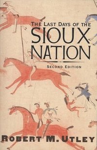 bokomslag The Last Days of the Sioux Nation