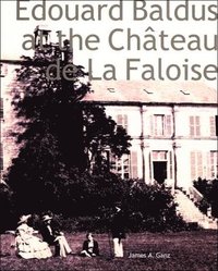 bokomslag Edouard Baldus at the Chateau de La Faloise