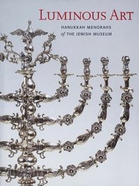 bokomslag Luminous Art: Hanukkah Menorahs of the Jewish Museum