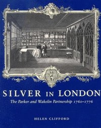 bokomslag Silver in London: The Parker and Wakelin Partnership, 1760-1776