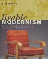 bokomslag Livable Modernism: Interior Decorating and Design During the Great Depression