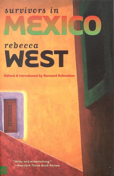 Rebecca West, Bernard Schweizer - Survivors in Mexico, Häftad