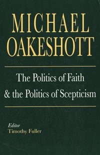 bokomslag The Politics of Faith and the Politics of Scepticism