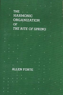 The Harmonic Organization of The Rite of Spring 1