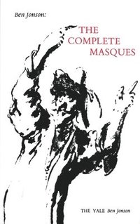 bokomslag Ben Jonson: The Complete Masques