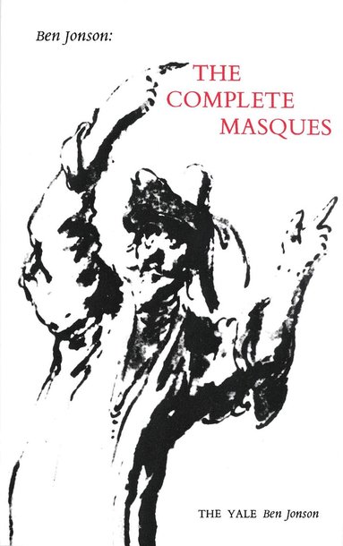 Ben Jonson, Stephen Orgel - Ben Jonson: The Complete Masques, Häftad