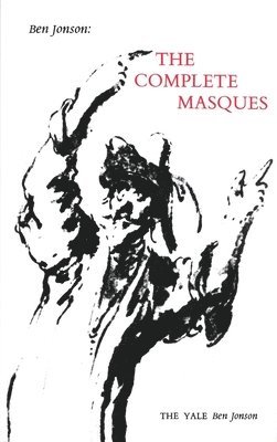 Ben Jonson: The Complete Masques 1