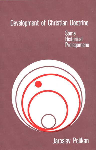 Jaroslav Pelikan - Development of Christian Doctrine, Häftad