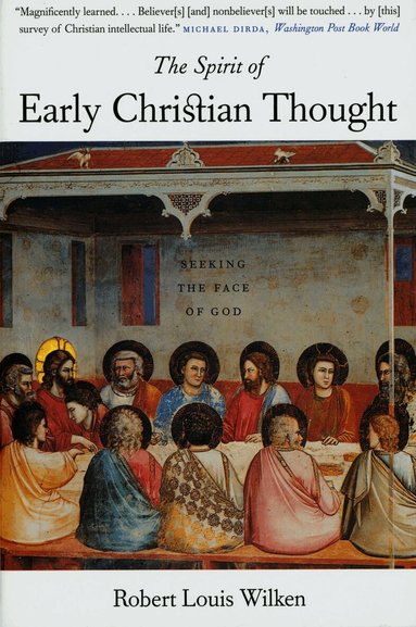 Robert Louis Wilken - Spirit of Early Christian Thought, Häftad