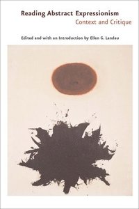 bokomslag Reading Abstract Expressionism: Context and Critique