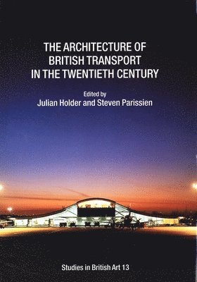 bokomslag The Architecture of British Transport in the Twentieth Century