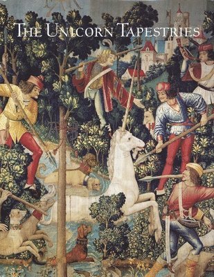 bokomslag The Unicorn Tapestries in the Metropolitan Museum of Art
