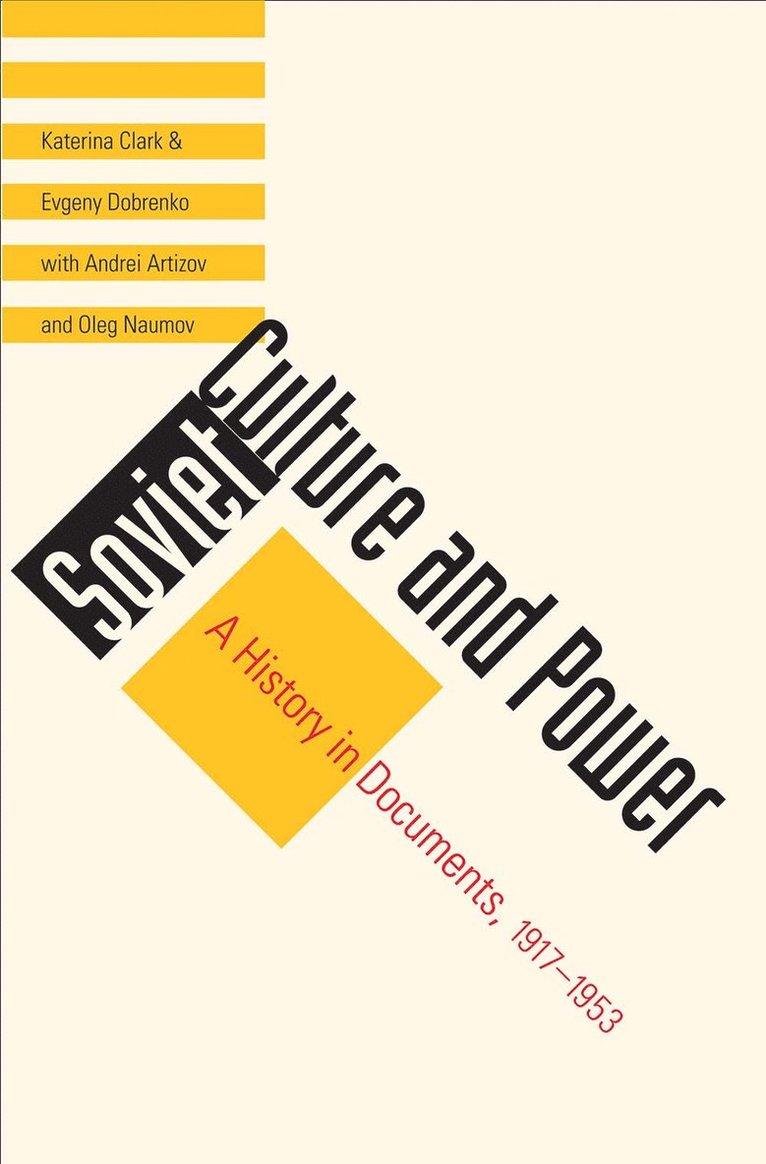 Katerina Clark, Evgeny Dobrenko - Soviet Culture and Power, Inbunden