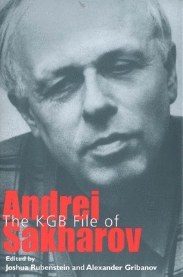 The KGB File of Andrei Sakharov 1