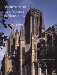 bokomslag Architecture and Society in Normandy, 1120-1270