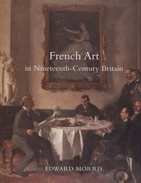 bokomslag French Art in Nineteenth-Century Britain