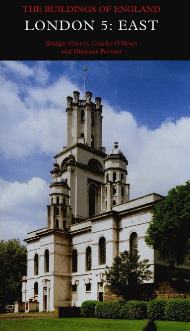 Charles O'Brien, Bridget Cherry, Nikolaus Pevsner - London 5: East, Inbunden