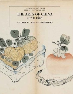 The Arts of China, 1600-1900 1