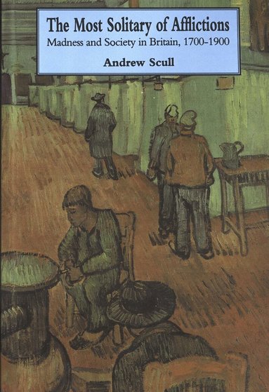 Andrew Scull - Most Solitary of Afflictions, Häftad
