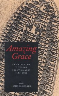 bokomslag Amazing Grace: An Anthology of Poems about Slavery, 1660-1810