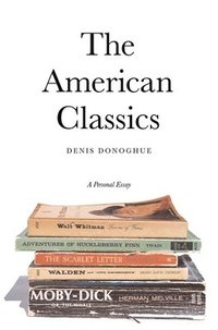 bokomslag The American Classics: A Personal Essay