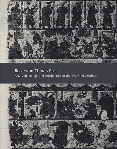 bokomslag Recarving Chinas Past