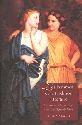 bokomslag Les Femmes Et La Tradition Litteraire: Anthologie Du Moyen Âge À Nos Jours; Seconde Partie: Xixe-Xxie Siècles