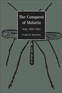 bokomslag The Conquest of Malaria