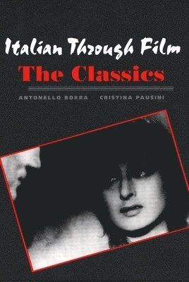 Antonello Borra, Cristina Pausini - Italian Through Film: The Classics, Häftad