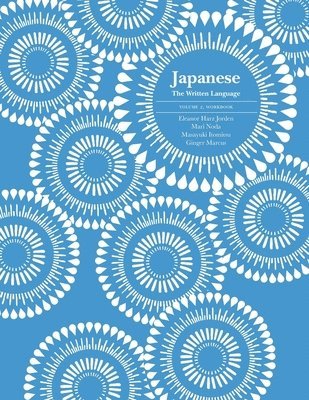 bokomslag Japanese: The Written Language: Volume 2, Workbook