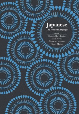 Eleanor Harz Jorden, Mari Noda - Japanese: The Written Language: Volume 2, Textbook, Häftad